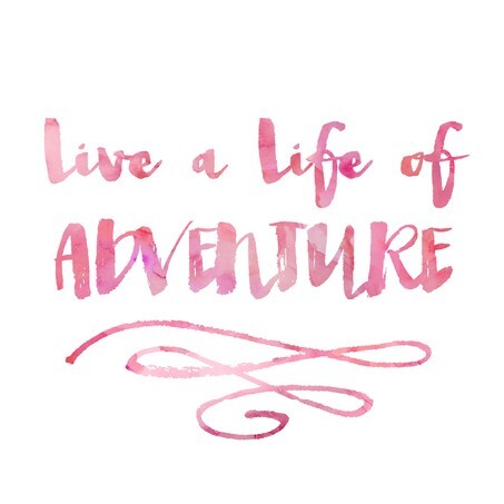 Live a Life of Adventure Quote